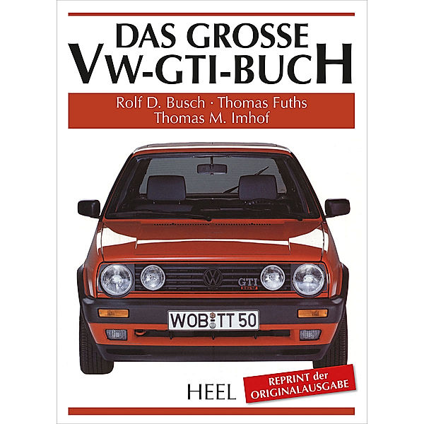 Das große VW-GTI-Buch, Rolf D. Busch, Thomas Fuths, Thomas M. Imhof