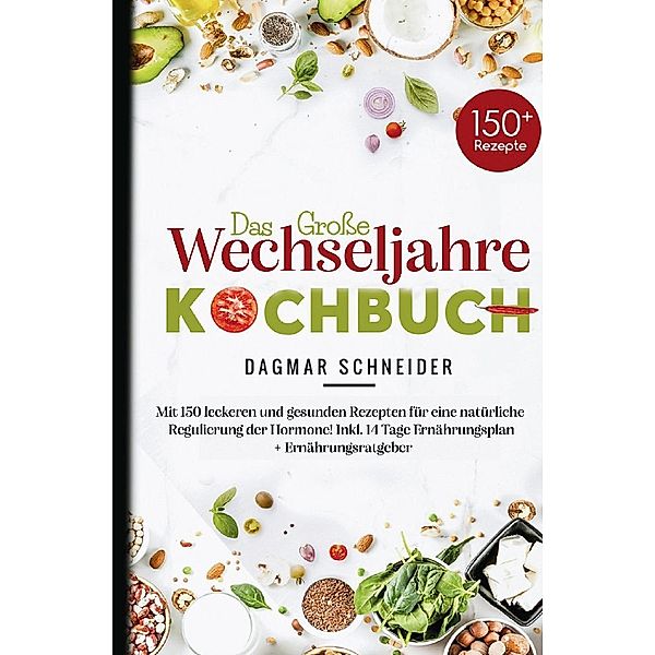 Das große Wechseljahre Kochbuch, Dagmar Schneider