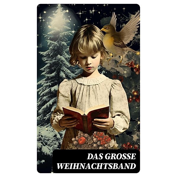 Das große Weihnachtsband, Wilhelm Raabe, Hermann Löns, Heinrich Heine, Ludwig Bechstein, Theodor Fontane, Karl May, Adalbert Stifter, Ludwig Thoma, Oscar Wilde, Martin Luther, Peter Rosegger, Agnes Sapper, Frances Hodgson Burnett, Beatrix Potter, O. Henry, Georg Ebers, E. T. A. Hoffmann, Hans Christian Andersen, Else Ury, Walter Benjamin, Heinrich Seidel, Kurt Tucholsky, Paula Dehmel, Manfred Kyber, Luise Büchner, Die Gebrüder Grimm, Clemens Brentano, Selma Lagerlöf, Johanna Spyri, Theodor Storm, Rainer Maria Rilke, Charles Dickens