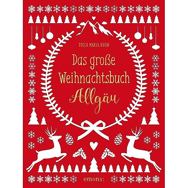 Das große Weihnachtsbuch Allgäu, Tosca M. Kühn