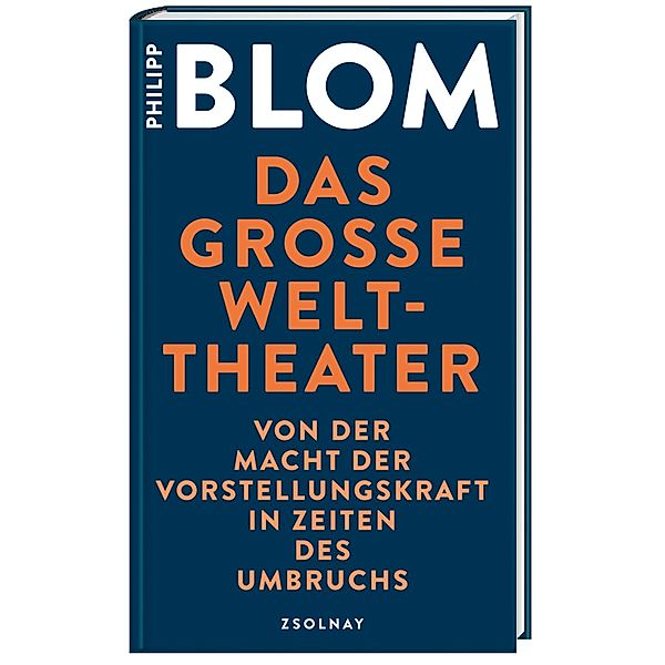 Das grosse Welttheater, Philipp Blom