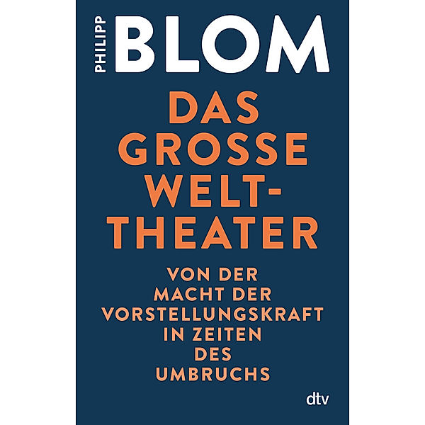 Das große Welttheater, Philipp Blom