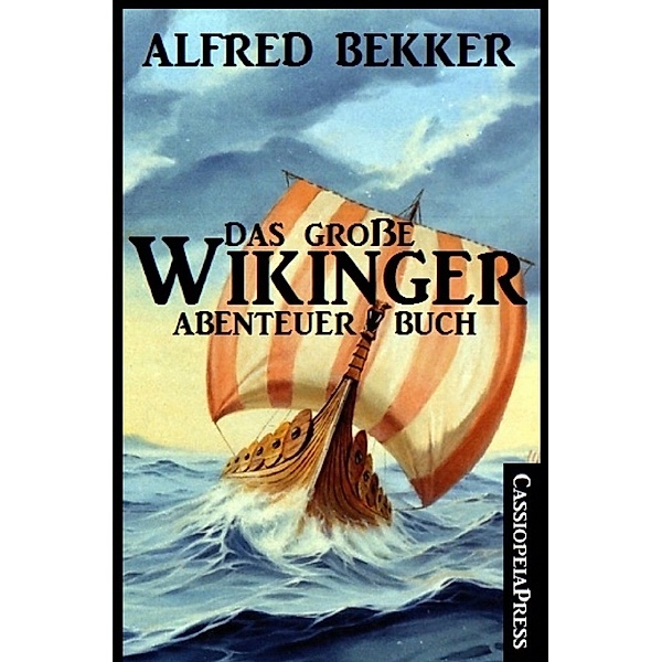 Das große Wikinger Abenteuer Buch, Alfred Bekker