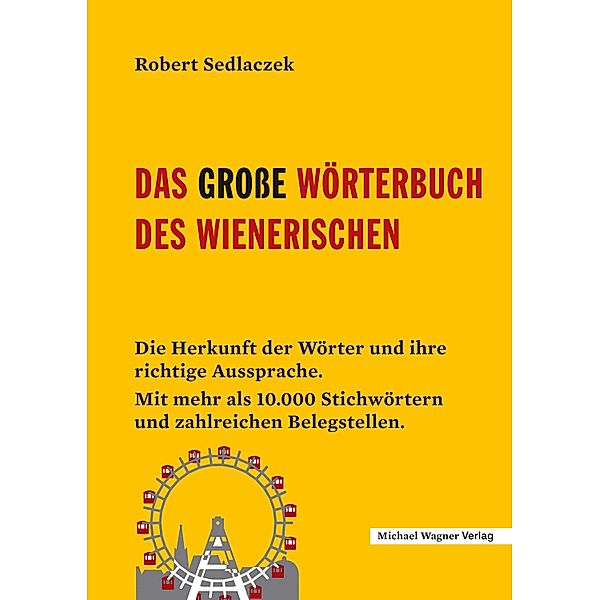 Das große Wörterbuch des Wienerischen, Robert Sedlaczek