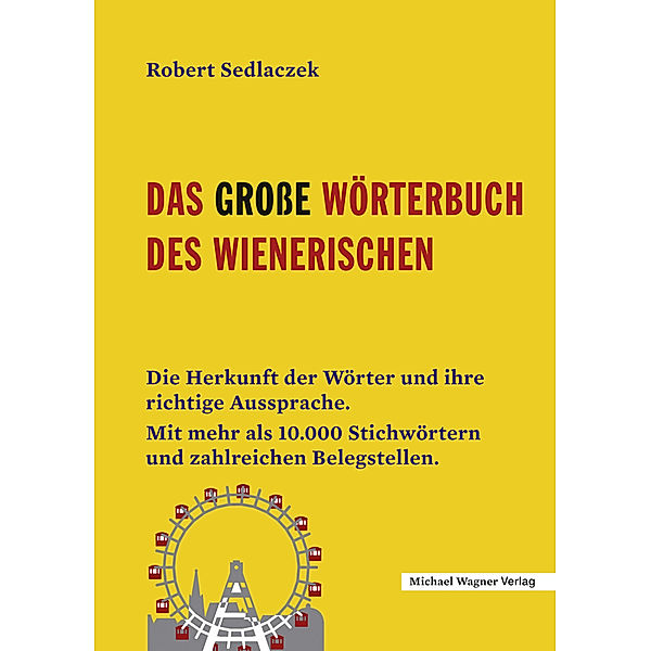 Das grosse Wörterbuch des Wienerischen, Robert Sedlaczek