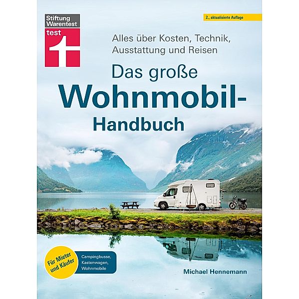 Das große Wohnmobil-Handbuch - Für einen reibungslosen Start in den Urlaub, Michael Hennemann