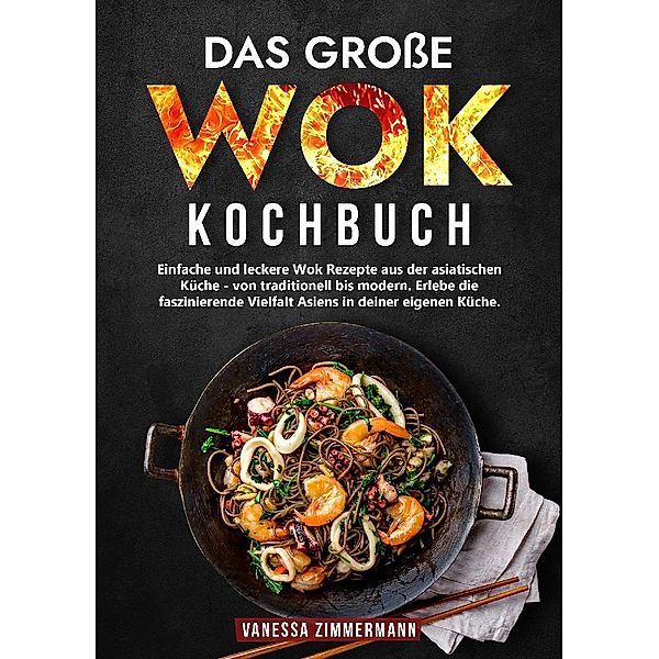 Das grosse Wok Kochbuch, Vanessa Zimmermann