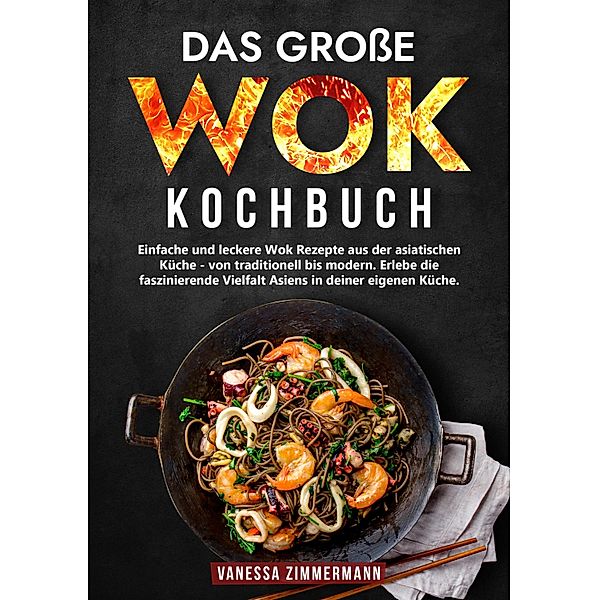 Das große Wok Kochbuch, Vanessa Zimmermann