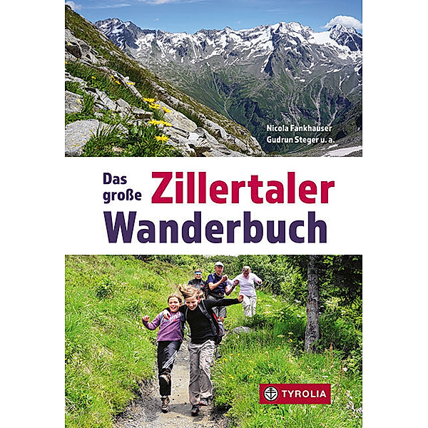 Das große Zillertaler Wanderbuch, Nicola Fankhauser, Gudrun Steger