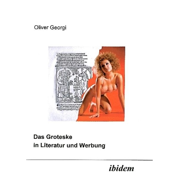 Das Groteske in Literatur und Werbung, Oliver Georgi