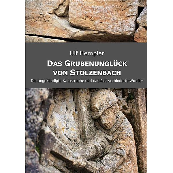 Das Grubenunglück von Stolzenbach, Ulf Hempler