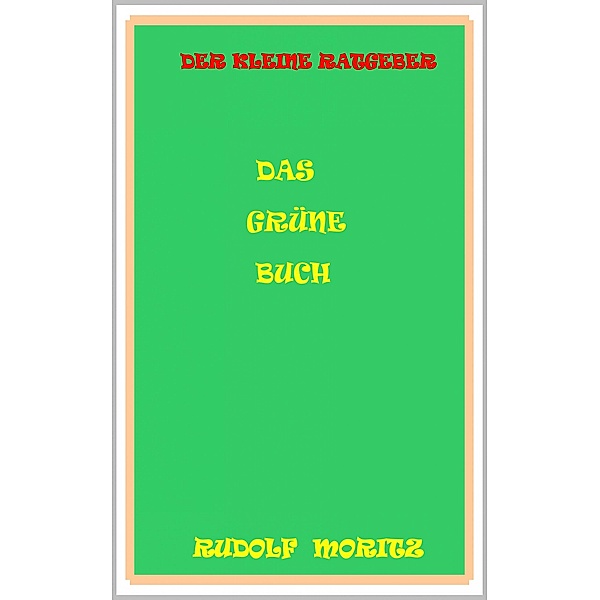 Das grüne Buch, Rudolf Moritz