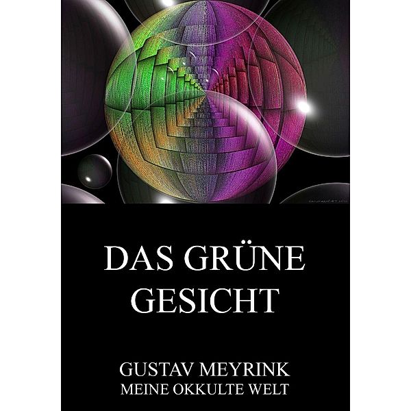 Das grüne Gesicht, Gustav Meyrink