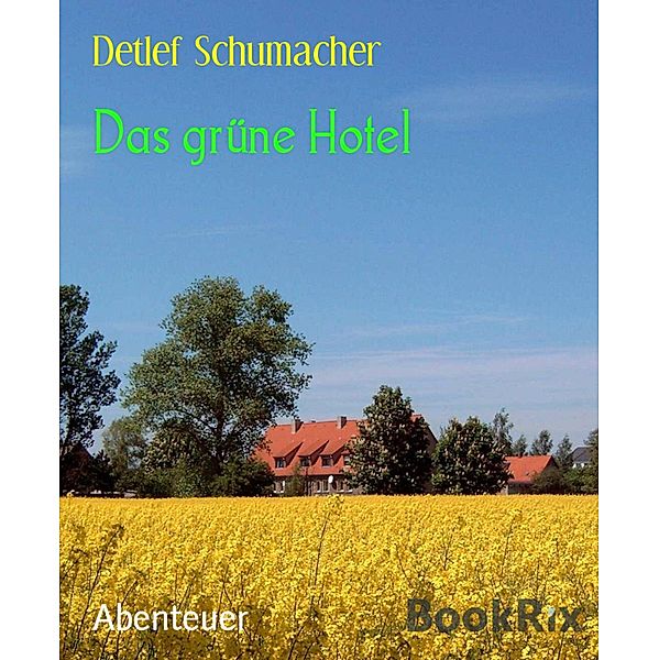 Das grüne Hotel, Detlef Schumacher