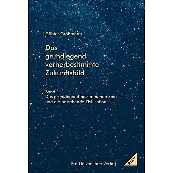 Das grundlegend vorherbestimmte Zukunftbild, Günter Grossmann