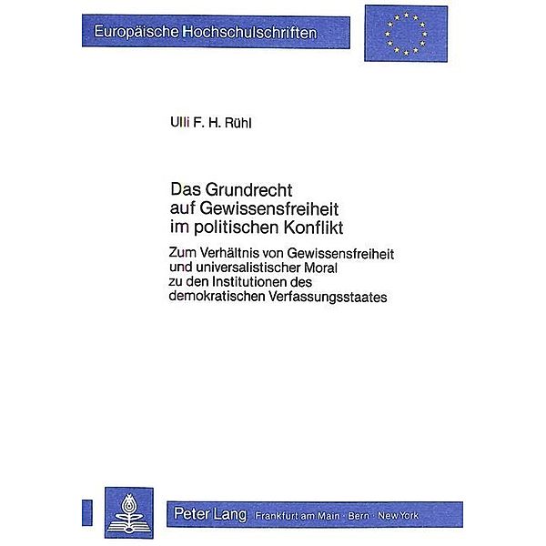 Das Grundrecht auf Gewissensfreiheit im politischen Konflikt, Ulli F.H. Rühl