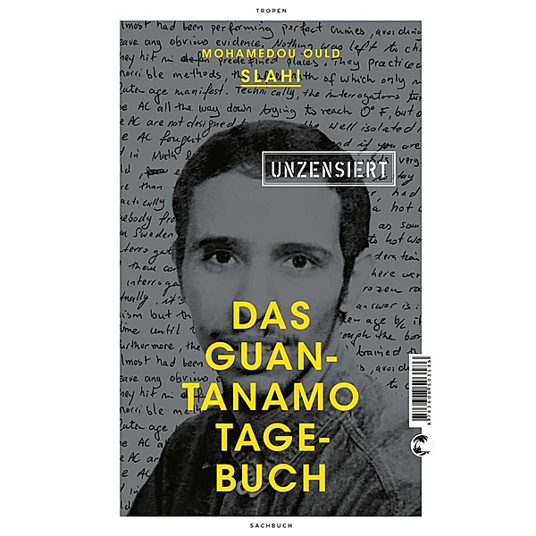 Das Guantanamo-Tagebuch unzensiert, Mohamedou Ould Slahi
