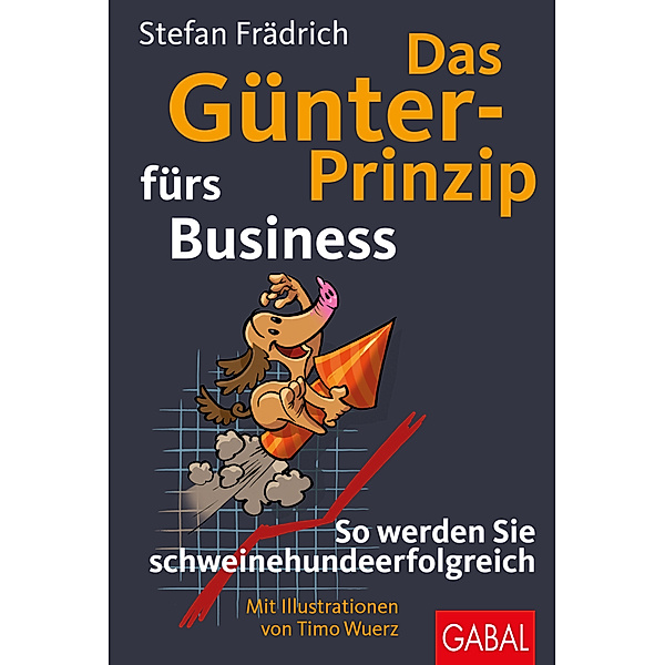Das Günter-Prinzip fürs Business, Stefan Frädrich