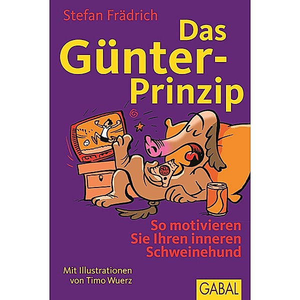 Das Günter-Prinzip / Günter, der innere Schweinehund, Stefan Frädrich