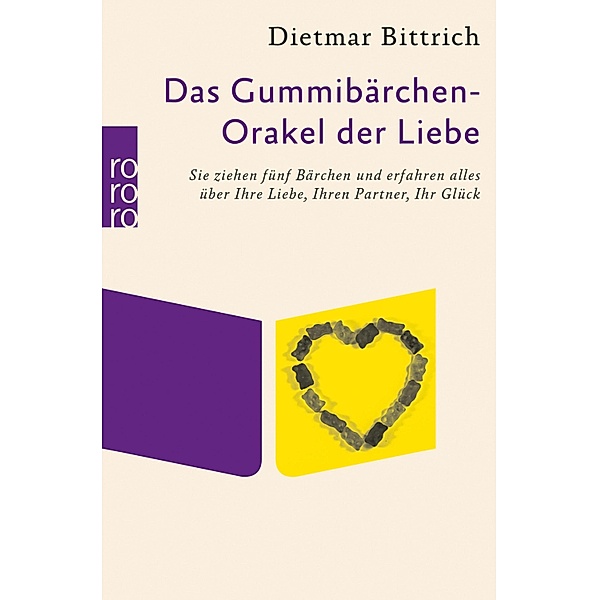 Das Gummibärchen-Orakel der Liebe / Wunderlich Taschenbücher Bd.26627, Dietmar Bittrich
