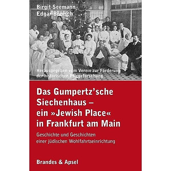 Das Gumpertz'sche Siechenhaus - ein Jewish Place in Frankfurt am Main, Birgit Seemann, Edgar Bönisch