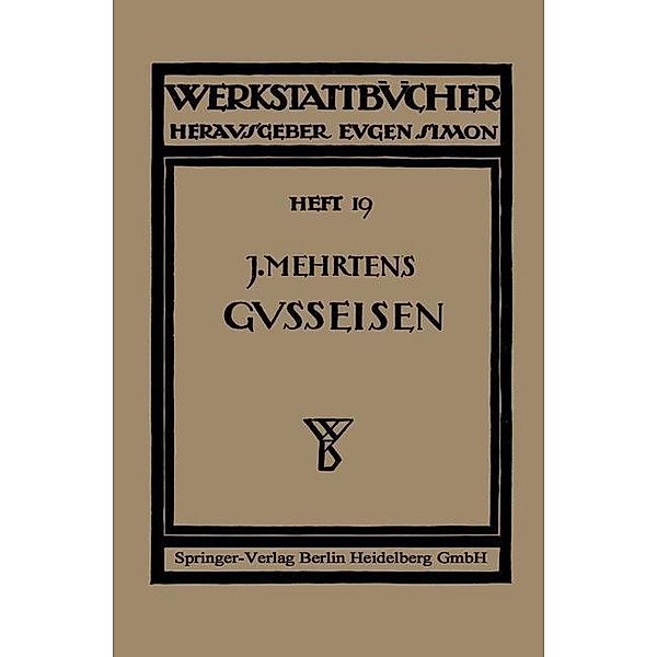 Das Gusseisen / Werkstattbücher Bd.19, Christian Gilles, Johannes Mehrtens