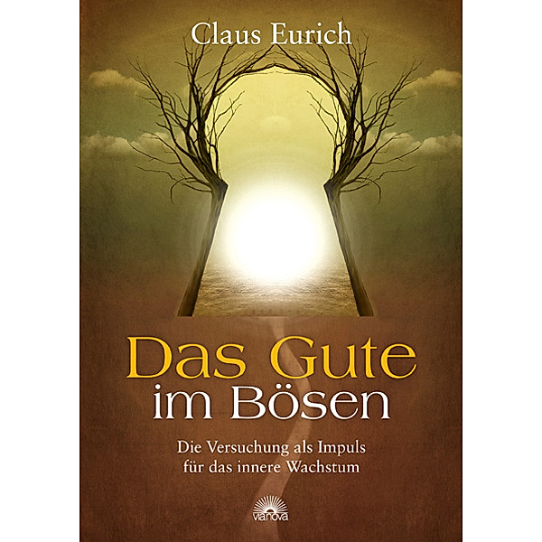 Das Gute im Bösen, Claus Eurich