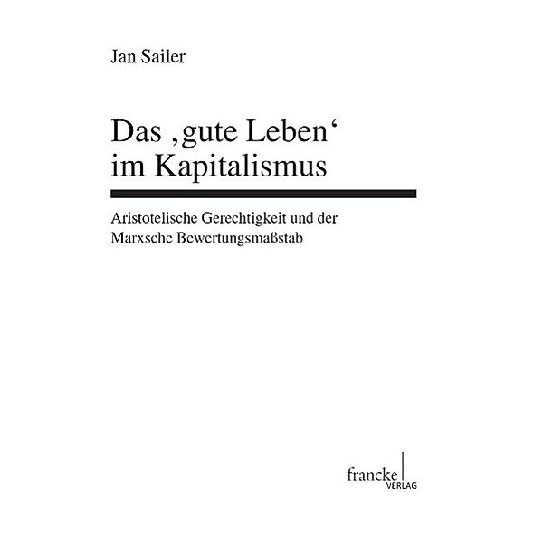 Das 'gute Leben' im Kapitalismus; ., Jan Sailer