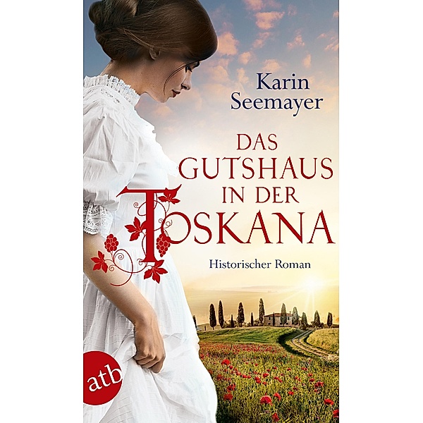 Das Gutshaus in der Toskana / Toskana-Saga Bd.2, Karin Seemayer