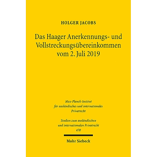 Das Haager Anerkennungs- und Vollstreckungsübereinkommen vom 2. Juli 2019, Holger Jacobs