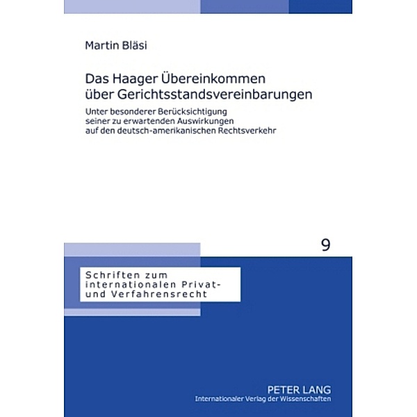 Das Haager Übereinkommen über Gerichtsstandsvereinbarungen / Schriften zum internationalen Privat- und Verfahrensrecht Bd.9, Martin Bläsi