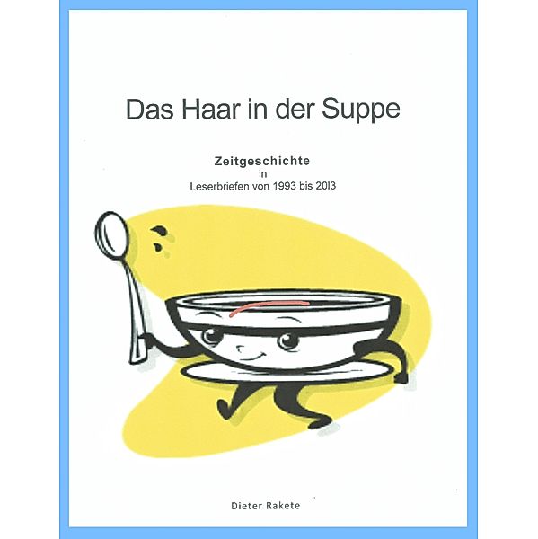 Das Haar in der Suppe, Dieter Rakete