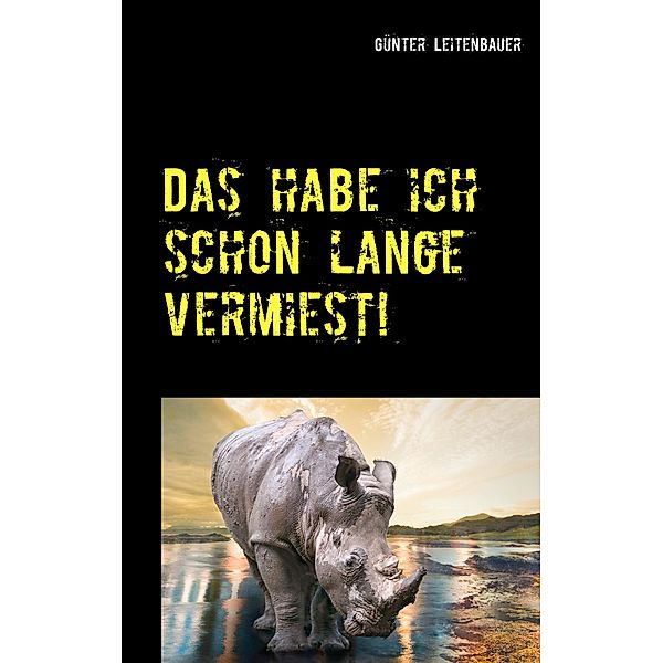 Das habe ich schon lange vermiest!, Günter Leitenbauer