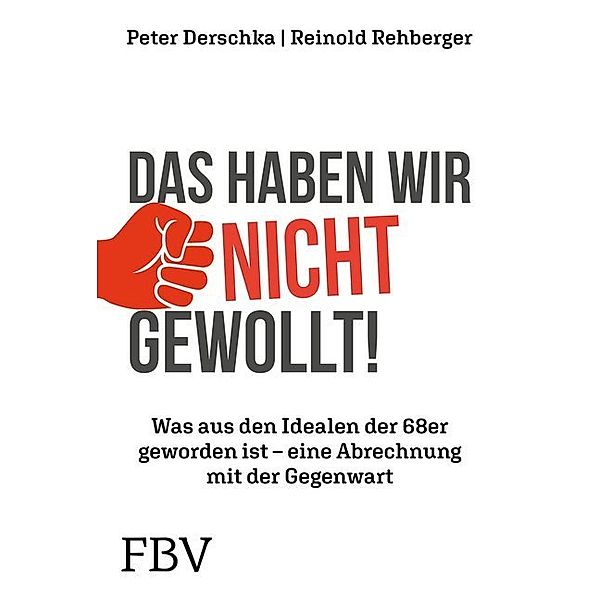 Das haben wir nicht gewollt!, Peter Derschka, Reinold Rehberger