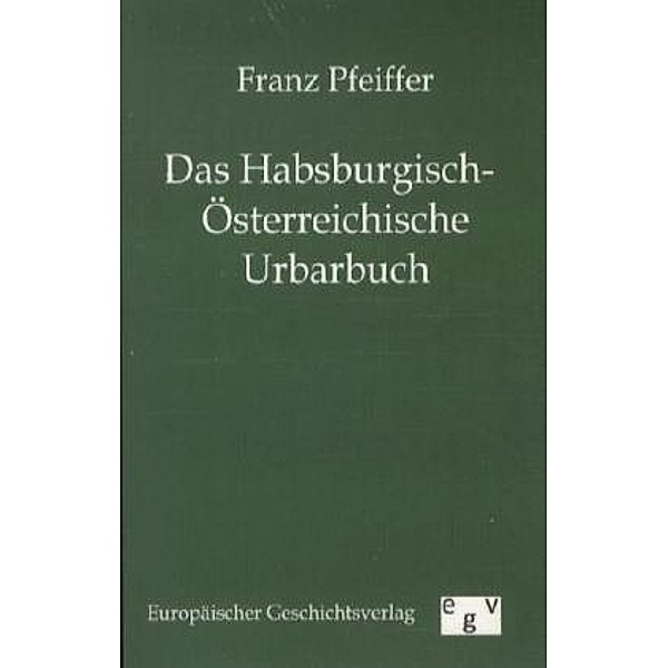 Das Habsburgisch-Österreichische Urbarbuch, Franz Pfeiffer