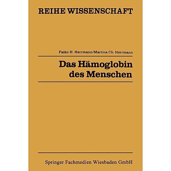 Das Hämoglobin des Menschen / Reihe Wissenschaft, Falko H. Herrmann