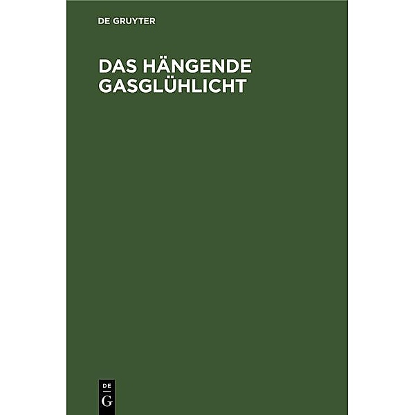 Das hängende Gasglühlicht / Jahrbuch des Dokumentationsarchivs des österreichischen Widerstandes