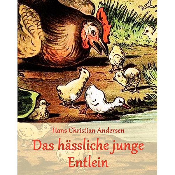 Das hässliche junge Entlein, Hans Christian Andersen