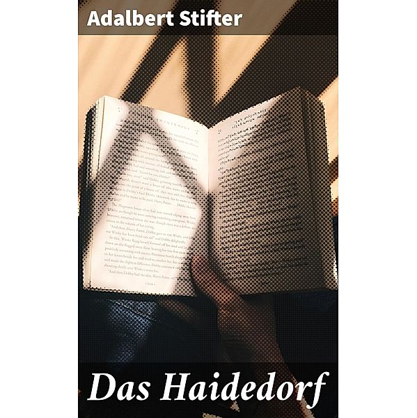 Das Haidedorf, Adalbert Stifter