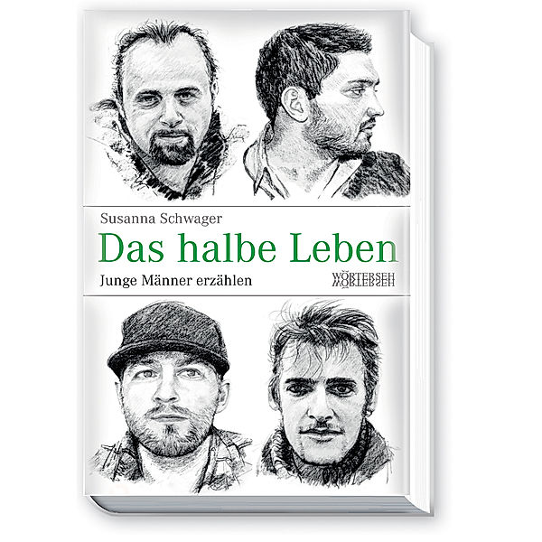 Das halbe Leben - Junge Männer erzählen, Susanna Schwager