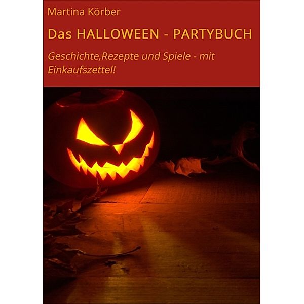 Das HALLOWEEN - PARTYBUCH, Martina Körber