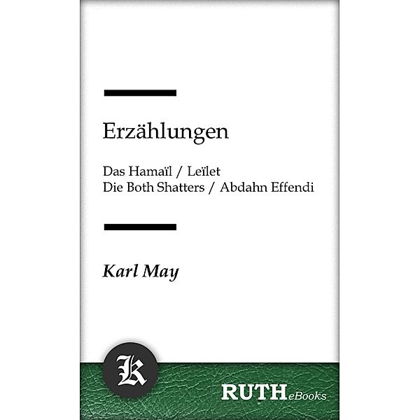Das Hamaïl / Leïlet / Die Both Shatters / Abdahn Effendi, Karl May