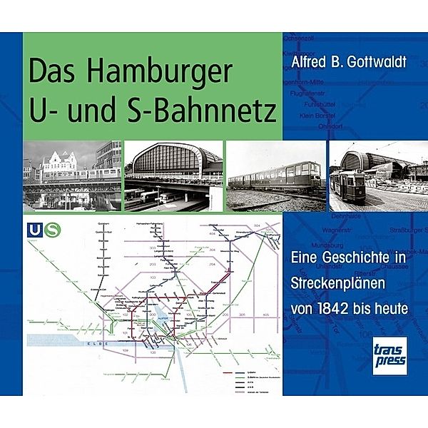 Das Hamburger U- und S-Bahnnetz, Alfred B. Gottwaldt