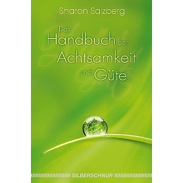 Das Handbuch der Achtsamkeit und Güte, Sharon Salzberg