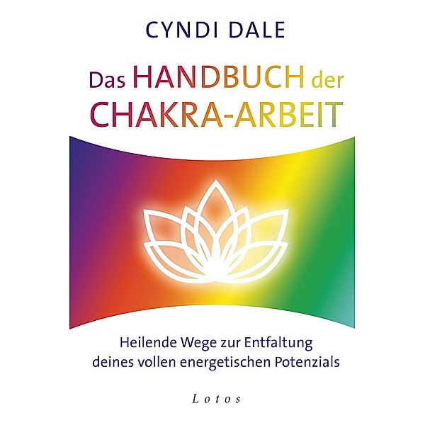 Das Handbuch der Chakra-Arbeit, Cyndi Dale