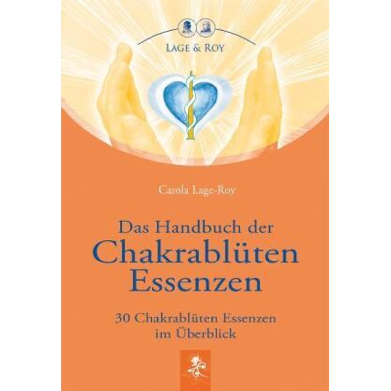 Das Handbuch Der Chakrablüten Essenzen - Carola Lage-Roy, Gebunden