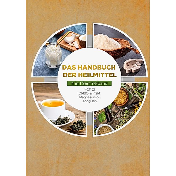 Das Handbuch der Heilmittel - 4 in 1 Sammelband, Melanie Blumenthal, Felix Dreier, Maximilian von Danwitz, May Blumenthal