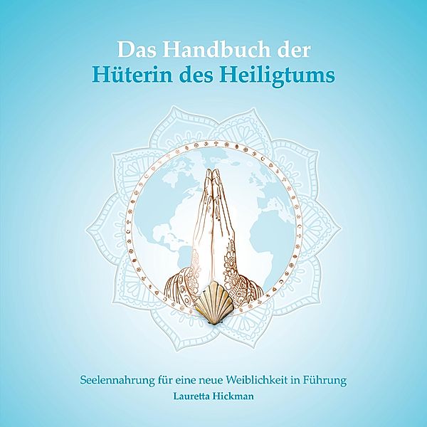 Das Handbuch der Hüterin des Heiligtums, Lauretta Hickman