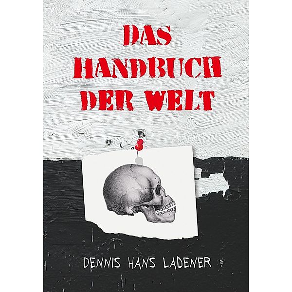 Das Handbuch der Welt, Dennis Hans Ladener