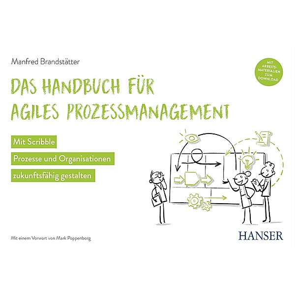 Das Handbuch für agiles Prozessmanagement, Manfred Brandstätter